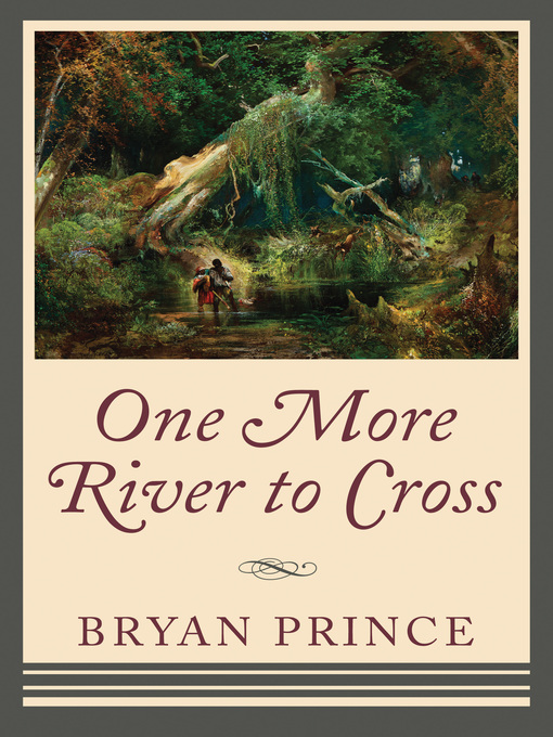 Title details for One More River to Cross by Bryan Prince - Available